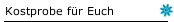 Kostprobe für Euch